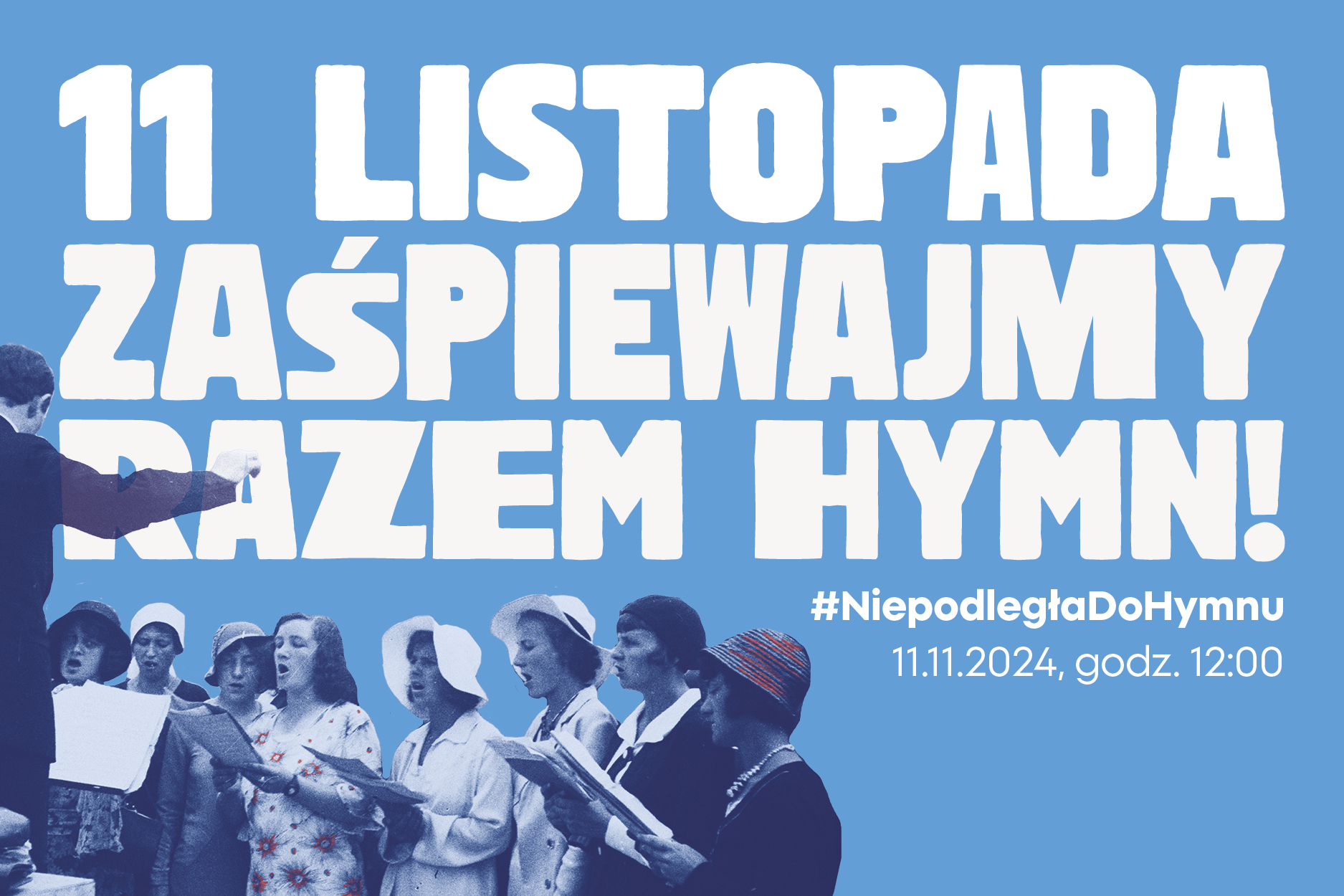 baner z hasłem 11 listopada zaśpiewajmy razem hymn i zdjęciem śpiewających kobiet